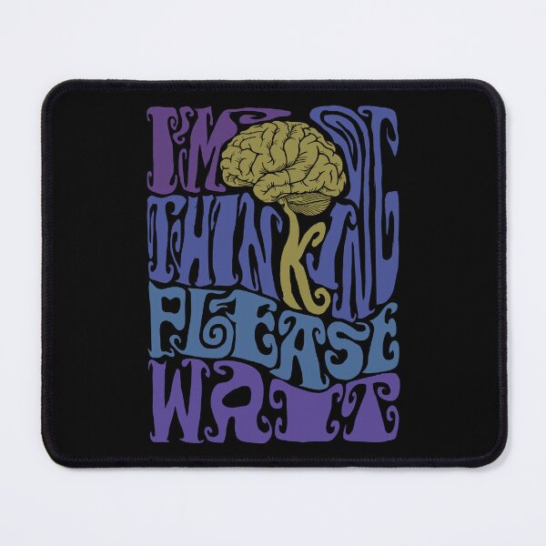 Item preview, I'm Thinking Please Wait designed and sold by AlchemyColor.