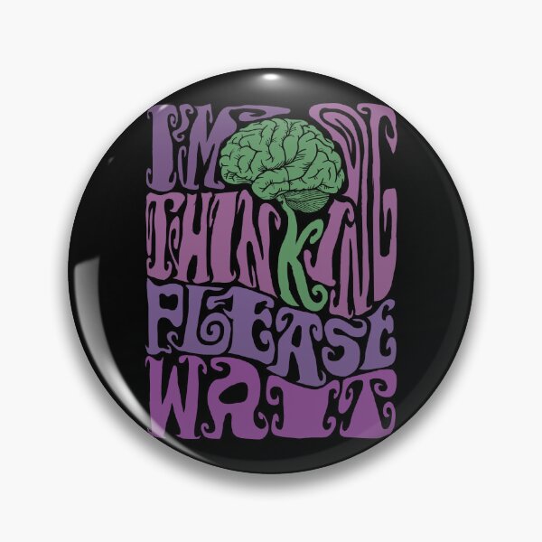 Item preview, I'm Thinking Please Wait designed and sold by AlchemyColor.