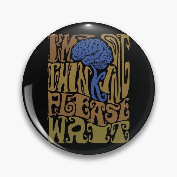 Item preview, I'm Thinking Please Wait designed and sold by AlchemyColor.