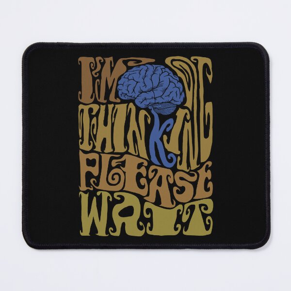 Item preview, I'm Thinking Please Wait designed and sold by AlchemyColor.