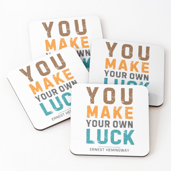 Item preview, "You make your own luck." - Ernest Hemingway designed and sold by Sketch-Shack.