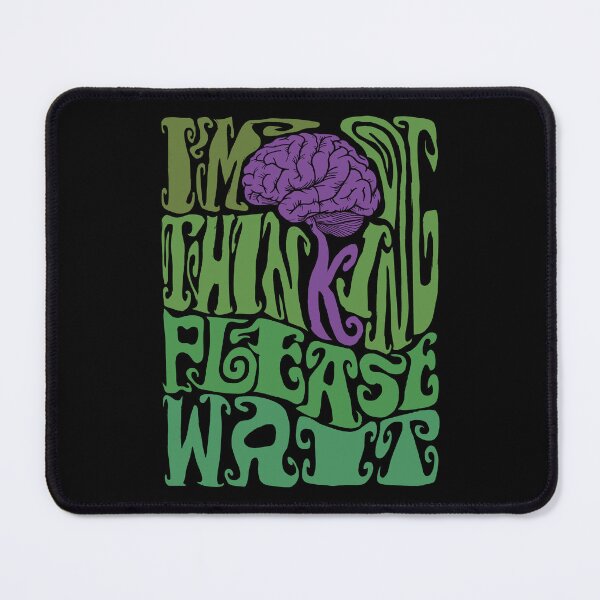Item preview, I'm Thinking Please Wait designed and sold by AlchemyColor.