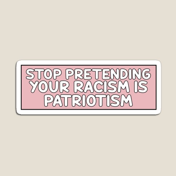 Item preview, Stop Pretending Your Racism Is Patriotism Anti Trump Bumper Sticker designed and sold by Burpishop.