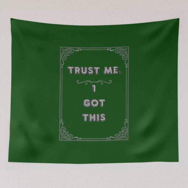 Item preview, TRUST ME. I GOT THIS designed and sold by Ferndragons.
