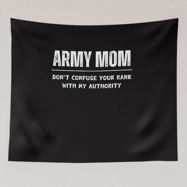 Item preview,  ARMY MOM DON'T CONFUSE YOUR RANK WITH MY AUTHORITY designed and sold by ladylalitafanta.