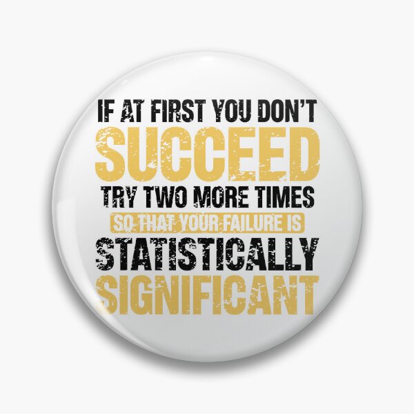Item preview, Don’t Succeed – Statistically Significant Science Pun Gift for Data Nerds and Scientists designed and sold by ScienceCorner.
