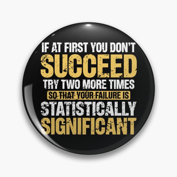 Item preview, Don’t Succeed – Statistically Significant Science Pun Gift for Data Nerds and Scientists designed and sold by ScienceCorner.