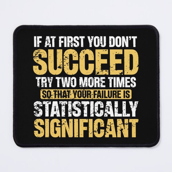 Item preview, Don’t Succeed – Statistically Significant Science Pun Gift for Data Nerds and Scientists designed and sold by ScienceCorner.