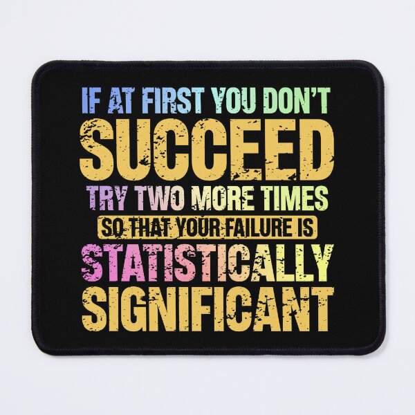 Item preview, Don’t Succeed – Statistically Significant Science Pun Gift for Data Nerds and Scientists designed and sold by ScienceCorner.