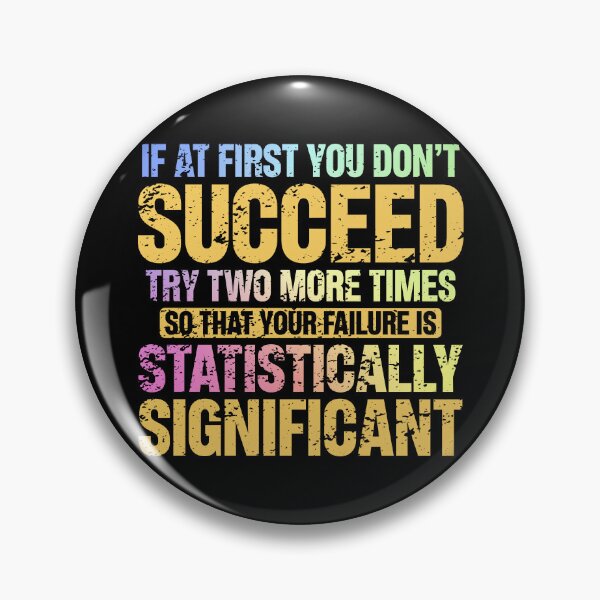 Item preview, Don’t Succeed – Statistically Significant Science Pun Gift for Data Nerds and Scientists designed and sold by ScienceCorner.