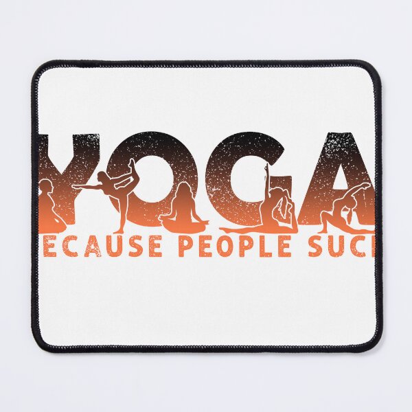 Item preview, Yoga Because peaple suck Funny Yoga Lover designed and sold by REDDLINE.