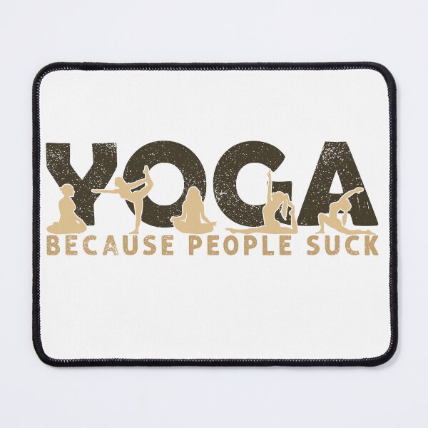 Item preview, Yoga Because peaple suck Funny Yoga Lover designed and sold by REDDLINE.