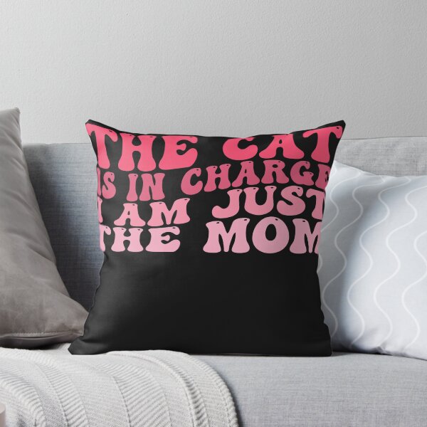 Item preview, The Cat is in Charge I am Just The Mom Funny Cat Mom art designed and sold by REDDLINE.
