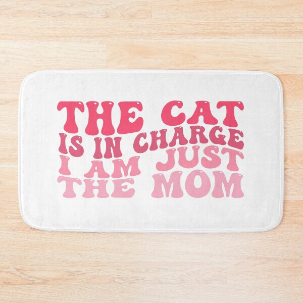 Item preview, The Cat is in Charge I am Just The Mom Funny Cat Mom art designed and sold by REDDLINE.