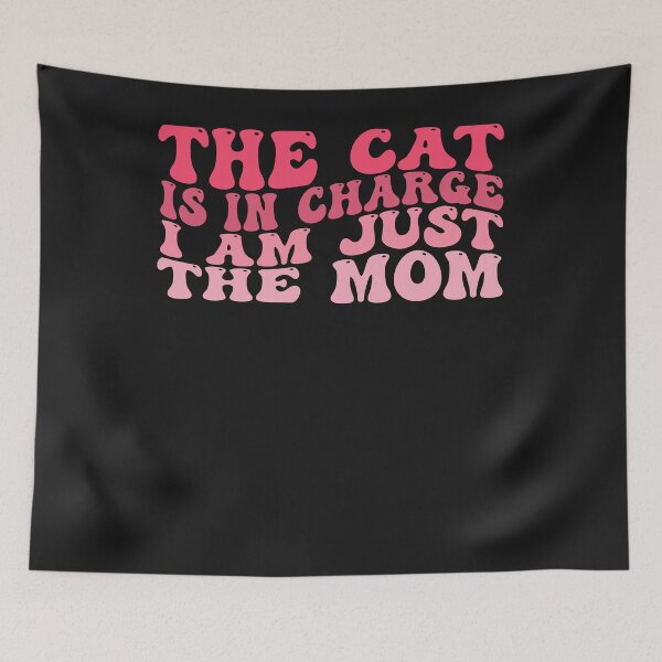 Item preview, The Cat is in Charge I am Just The Mom Funny Cat Mom art designed and sold by REDDLINE.