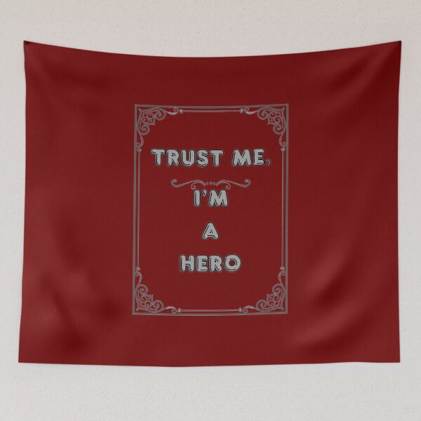 Item preview, TRUST ME. I'M A HERO designed and sold by Ferndragons.