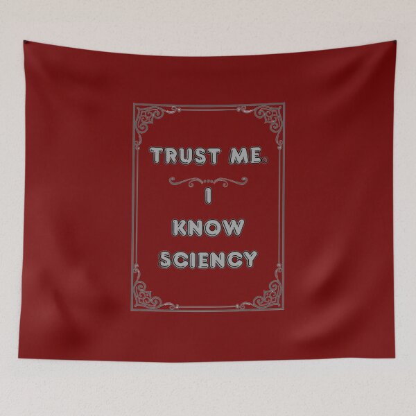 Item preview, TRUST ME. I KNOW SCIENCY designed and sold by Ferndragons.