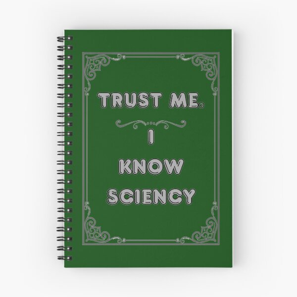 Item preview, TRUST ME. I KNOW SCIENCY designed and sold by Ferndragons.
