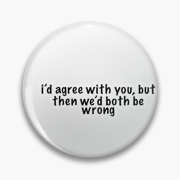 Item preview, I'd agree with you, but then we'd both be wrong designed and sold by Skisks-Graphics.