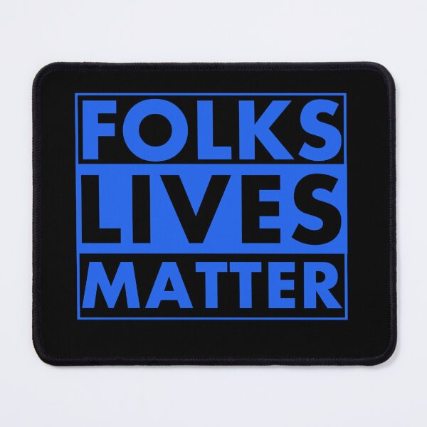 Item preview, Folks Lives Matter designed and sold by DIRTYDUNNZ.