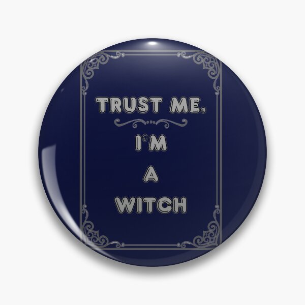 Item preview, TRUST ME. I'M A  WITCH designed and sold by Ferndragons.