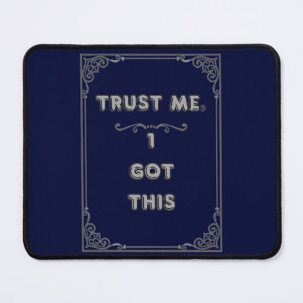 Item preview, TRUST ME. I GOT THIS designed and sold by Ferndragons.