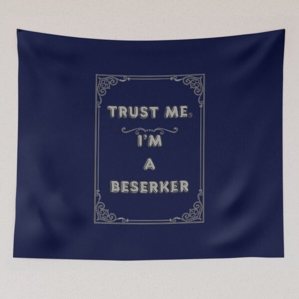 Item preview, TRUST ME. I'M A BESERKER designed and sold by Ferndragons.