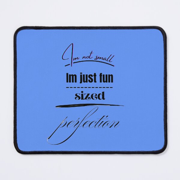 Item preview,  I m not small I m just fun sized perfection designed and sold by jonmobo.