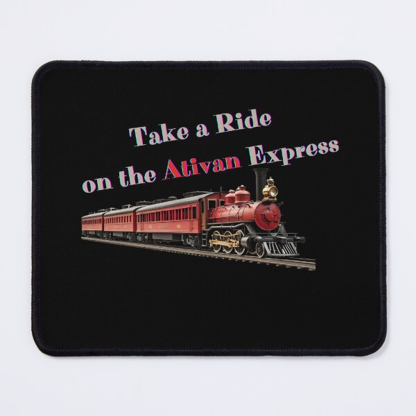 Item preview, Take a Ride on the Ativan Express designed and sold by FelkMariShop.