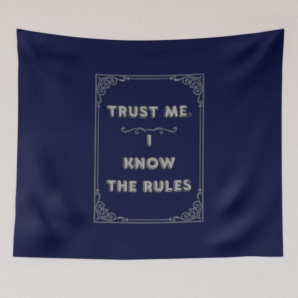 Item preview, TRUST ME. I KNOW THE RULES designed and sold by Ferndragons.