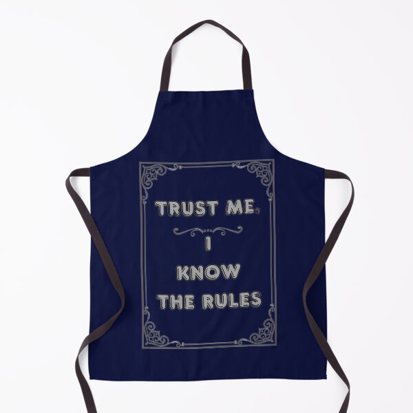 Item preview, TRUST ME. I KNOW THE RULES designed and sold by Ferndragons.