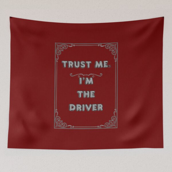 Item preview, TRUST ME. I'M THE DRIVER designed and sold by Ferndragons.