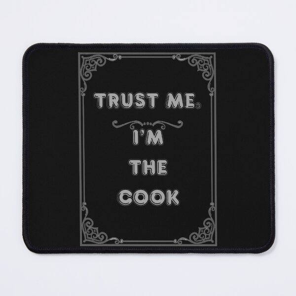 Item preview, TRUST ME. I'M THE COOK designed and sold by Ferndragons.