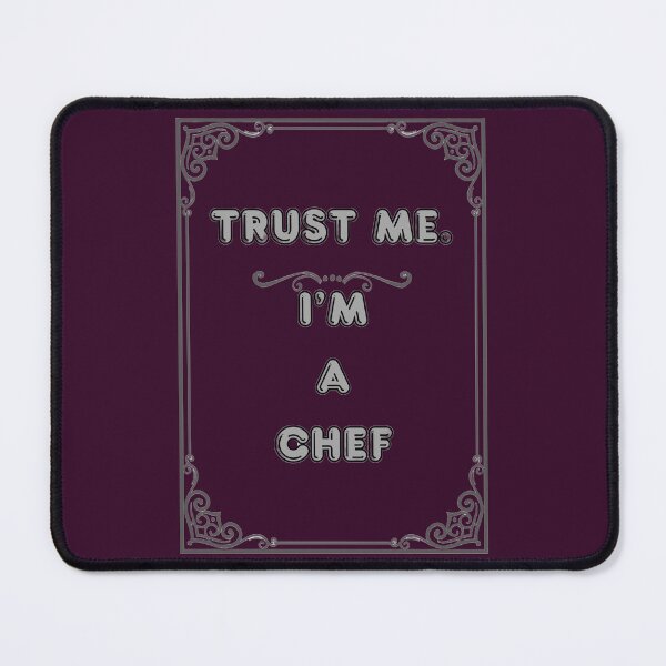 Item preview, TRUST ME. I'M A CHEF designed and sold by Ferndragons.