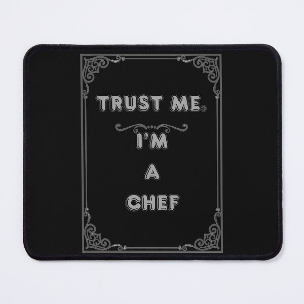 Item preview, TRUST ME. I'M A CHEF designed and sold by Ferndragons.