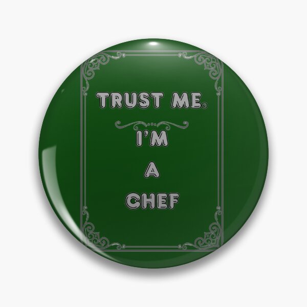 Item preview, TRUST ME. I'M A CHEF designed and sold by Ferndragons.