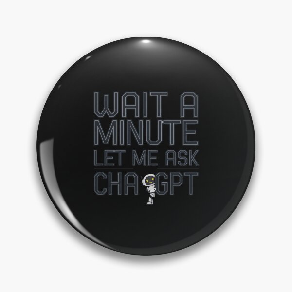 Item preview, Wait a Minute Let Me Ask Chatgpt designed and sold by artofProduct.
