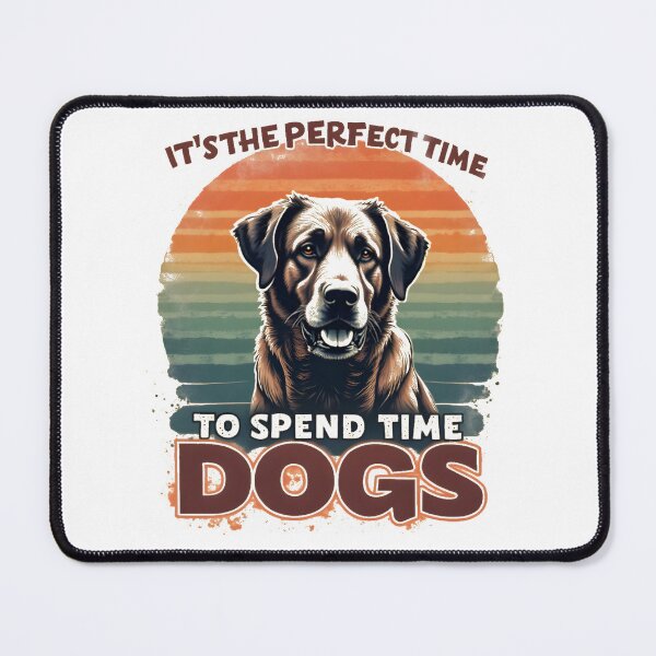 Item preview, its a perfect time to spend time with dogs designed and sold by CanvaSnap ⭐⭐⭐⭐⭐.