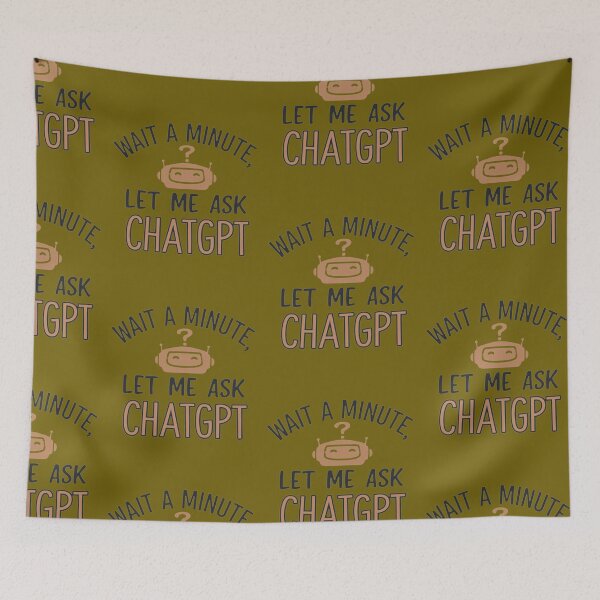 Item preview, Wait a Minute Let Me Ask Chatgpt designed and sold by artofProduct.