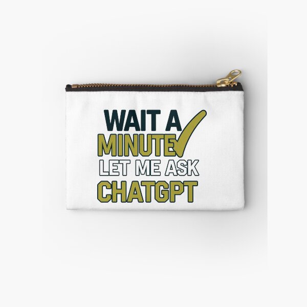 Item preview, Wait a Minute Let Me Ask Chatgpt designed and sold by artofProduct.