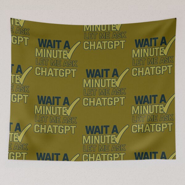 Item preview, Wait a Minute Let Me Ask Chatgpt designed and sold by artofProduct.