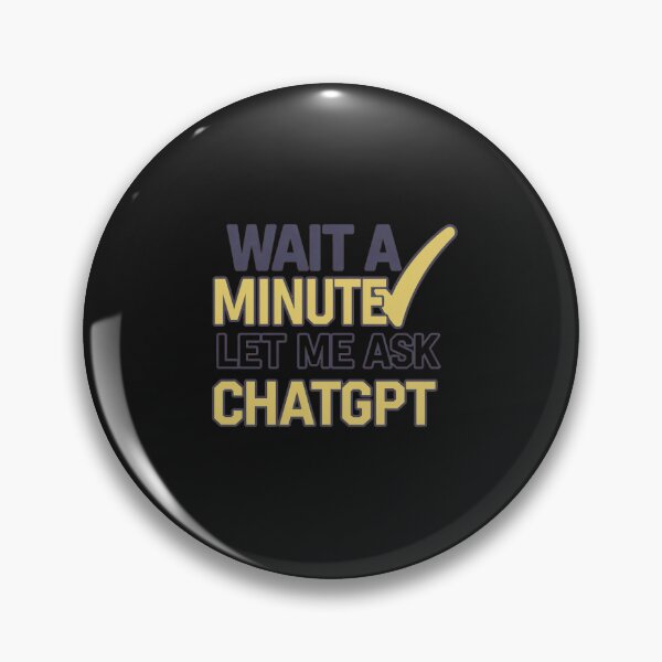 Item preview,  Wait a Minute Let Me Ask Chatgpt designed and sold by artofProduct.