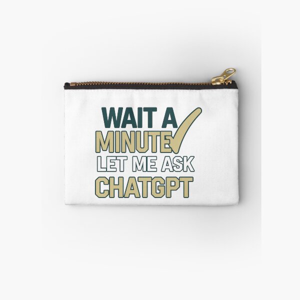 Item preview, Wait a Minute Let Me Ask Chatgpt designed and sold by artofProduct.