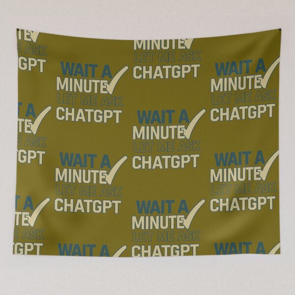 Item preview, Wait a Minute Let Me Ask Chatgpt designed and sold by artofProduct.