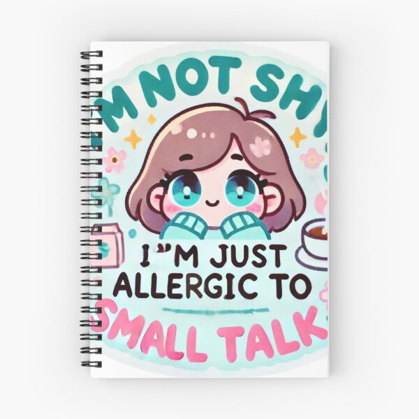 Item preview, I’m Not Shy, I’m Just Allergic to Small Talk designed and sold by cherryfoxy24.