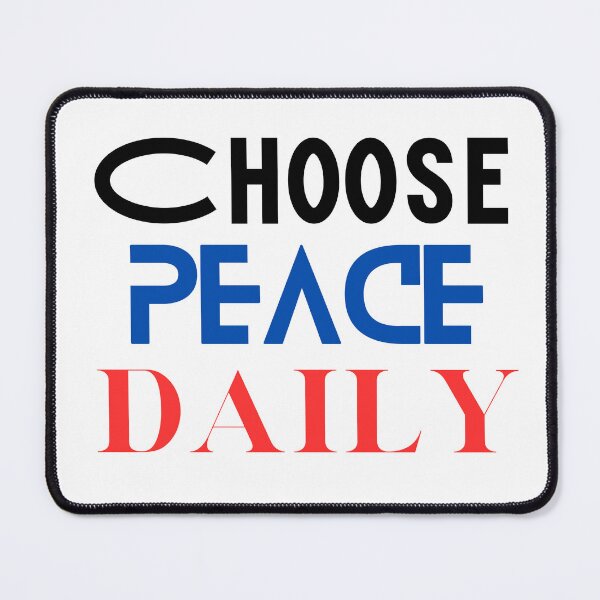 Item preview, CHOOSE PEACE DAILY designed and sold by TommyTsunami.