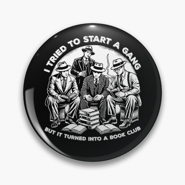 Item preview, I TRIED TO START A GANG BUT IT TURNED INTO A BOOK CLUB - Reading Hobby designed and sold by Darling DeDe.