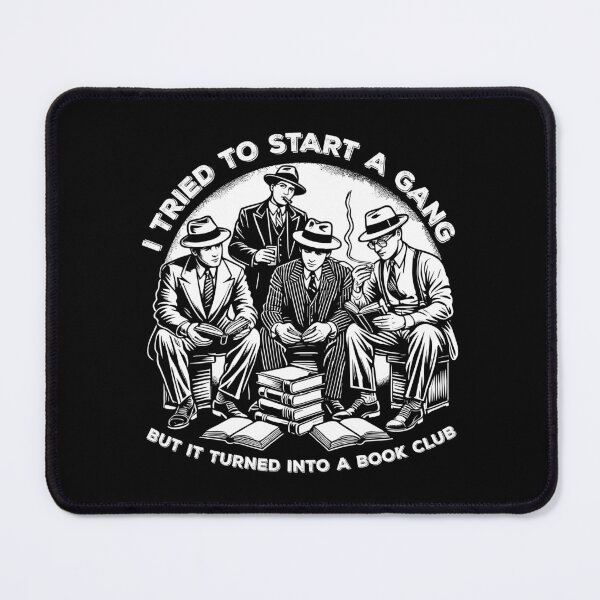 Item preview, I TRIED TO START A GANG BUT IT TURNED INTO A BOOK CLUB - Reading Hobby designed and sold by Darling DeDe.