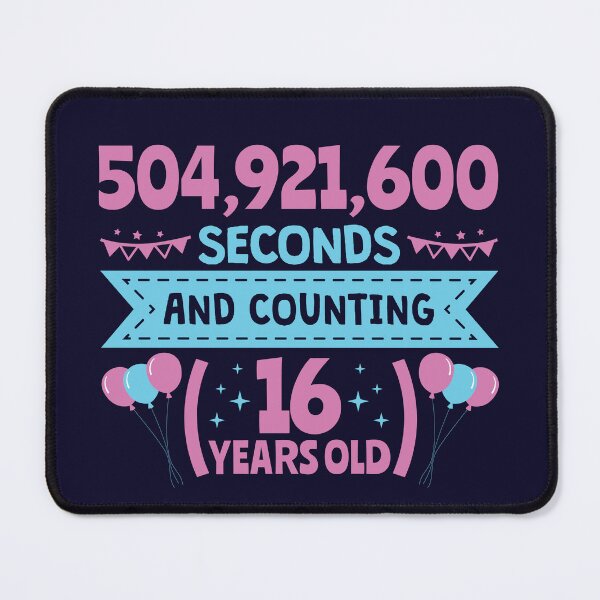 Item preview, 16 Birthday For Girls - 504,921,600 Seconds And Counting designed and sold by jaygo.