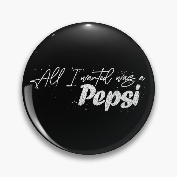 Item preview, All I wanted was a Pepsi designed and sold by ChrisRoy1001.